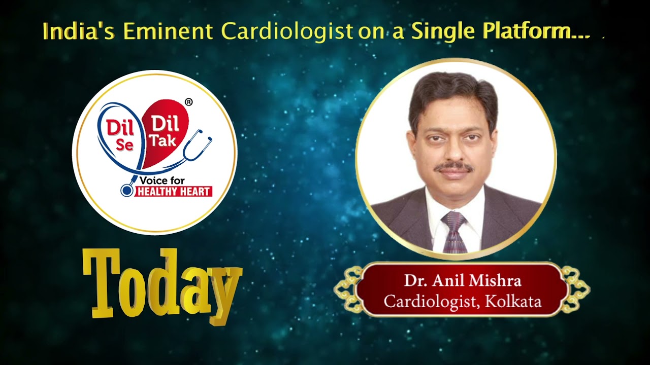 Dr. Anil Mishra Cardiologist Kolkata in &lsquo;Dil Se Dil Tak Healthy Heart&rsquo; on Facebook Live at 8 pm
