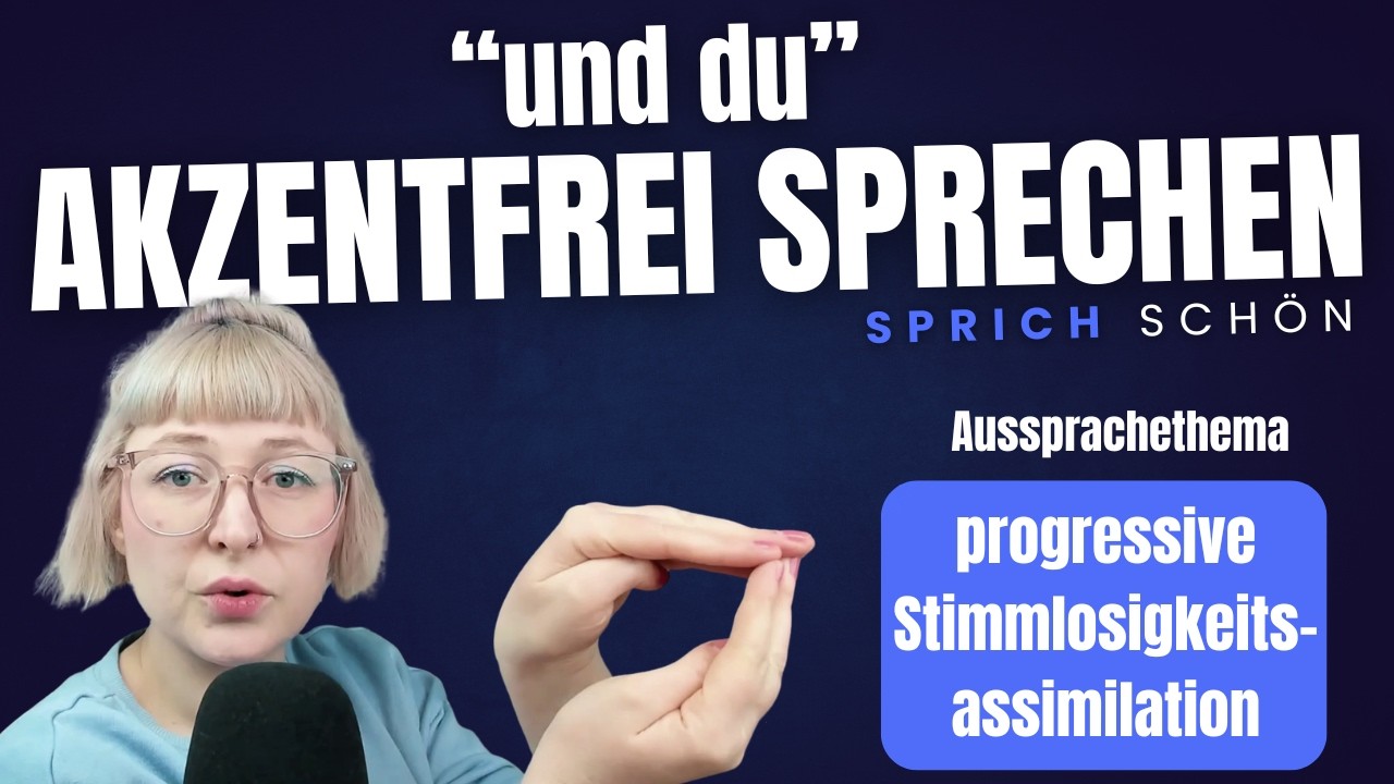 Wie spricht man UND DU aus? Progressive Stimmlosigkeitsassimilation verstehen, Aussprache verbessern