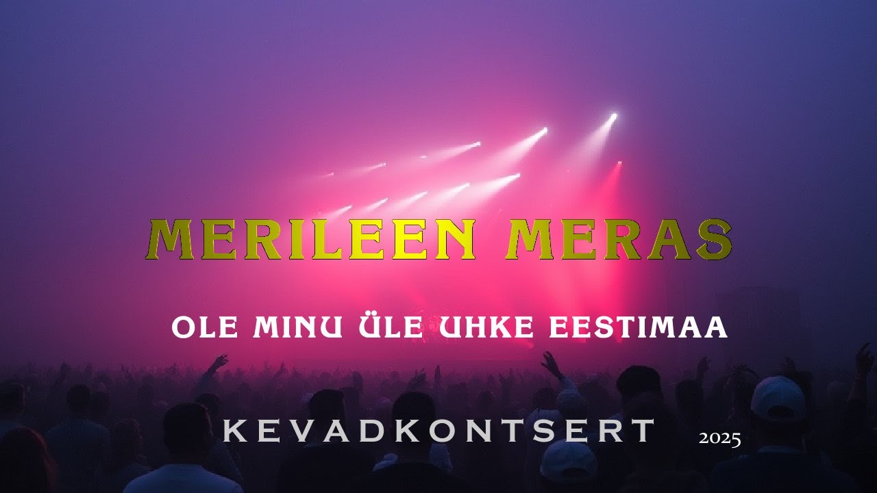 Merileen Meras -  Ole minu &uuml;le uhke Eestimaa