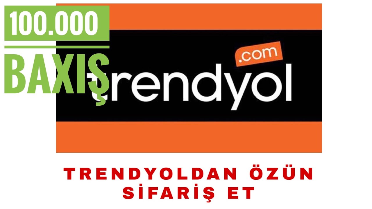 Trendyoldan özün sifariş et | hər bir xırdalığı ilə izah
