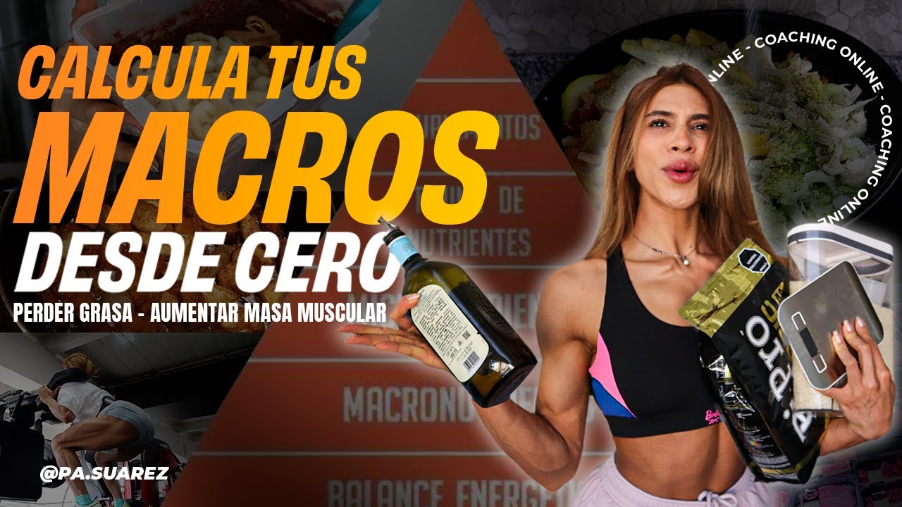 CALCULA TUS MACROS! CUÁNTO COMER DE PROTEINA, CARBO Y GRASA PARA PERDER GRASA O GANAR MASA MUSCULAR?