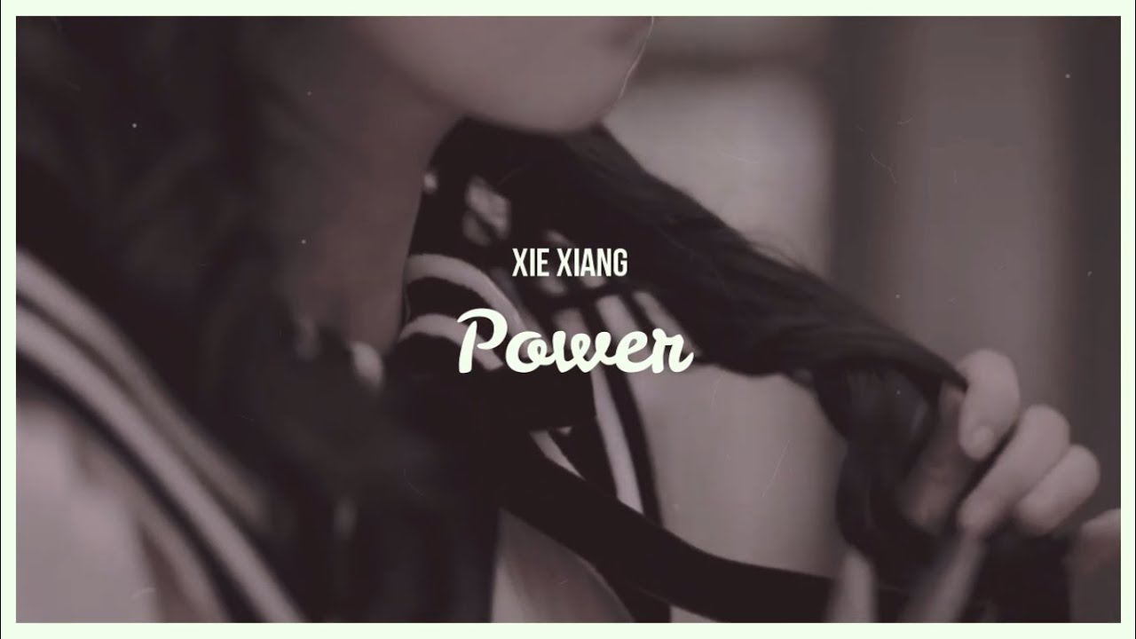 Power // Xie Xiang // Bai Lu