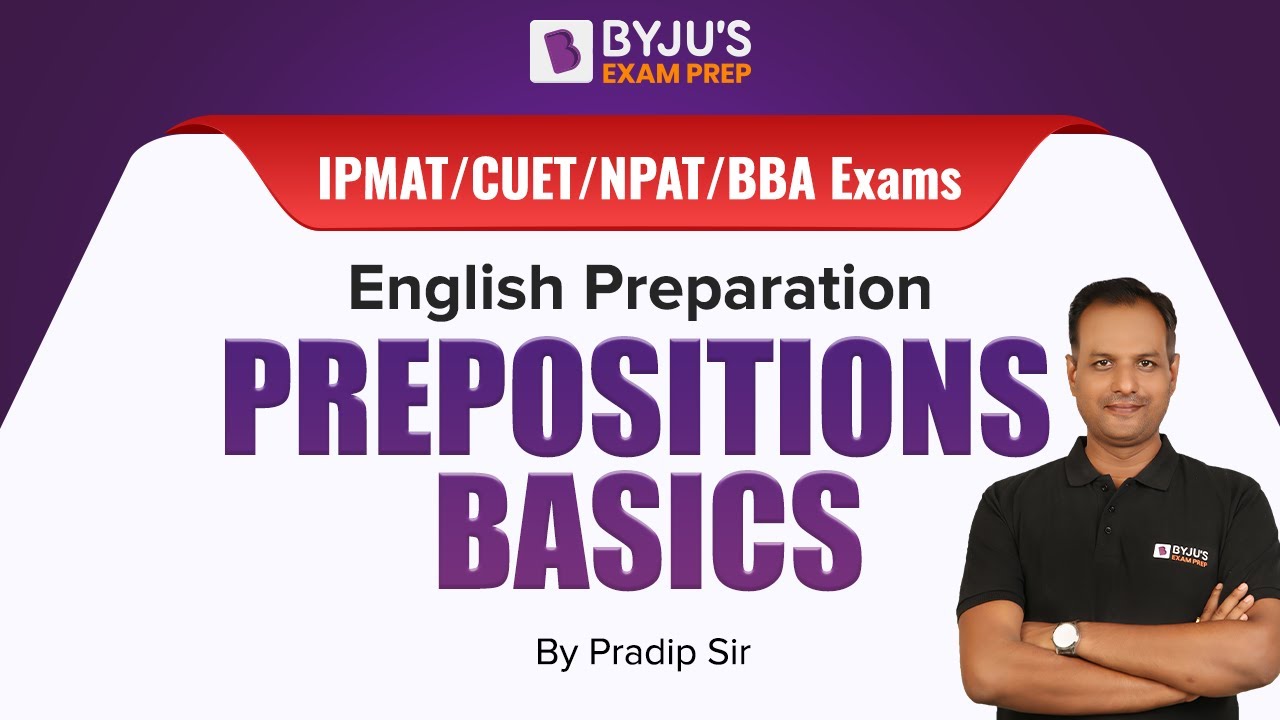 Prepositions Basics | English Grammar | IPMAT/CUET/BBA Exams 2023 | BYJU&rsquo;S Exam Prep