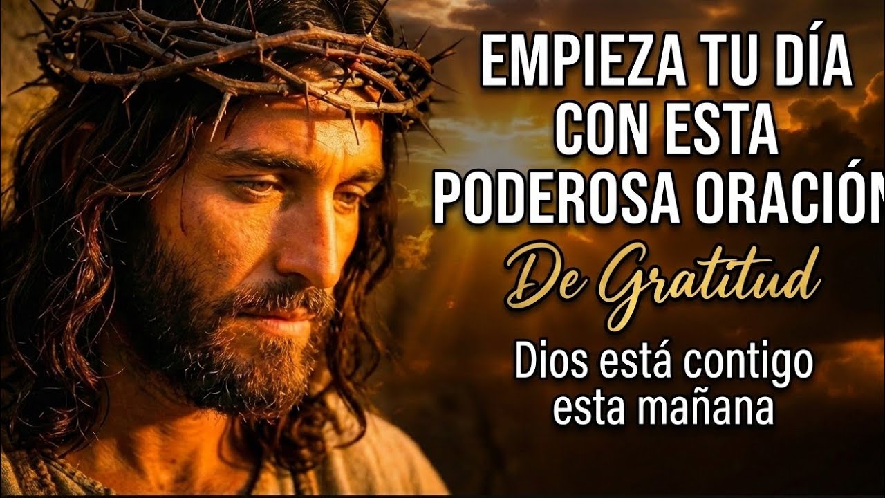 ¡Empieza tu Día con Dios! Poderosa Oración de Gratitud 🙏