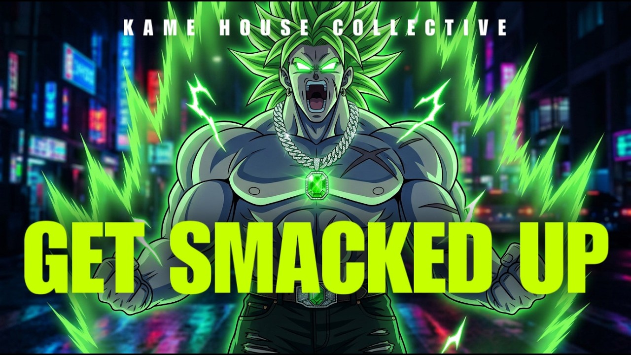 WHAT IF BROLY DROPPED A SONG 🎵KHC - GET SMACKED UP