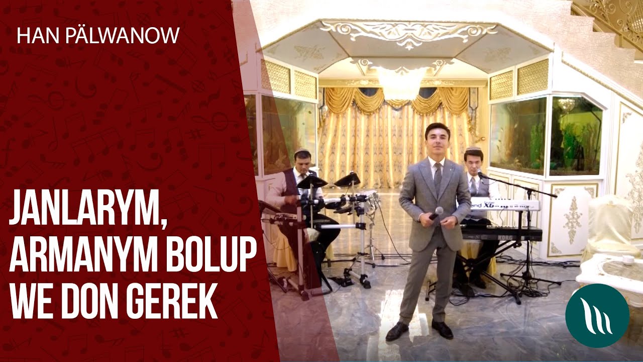 Han P&auml;lwanow - Janlarym, Armanym Bolup, Don gerek | 2020