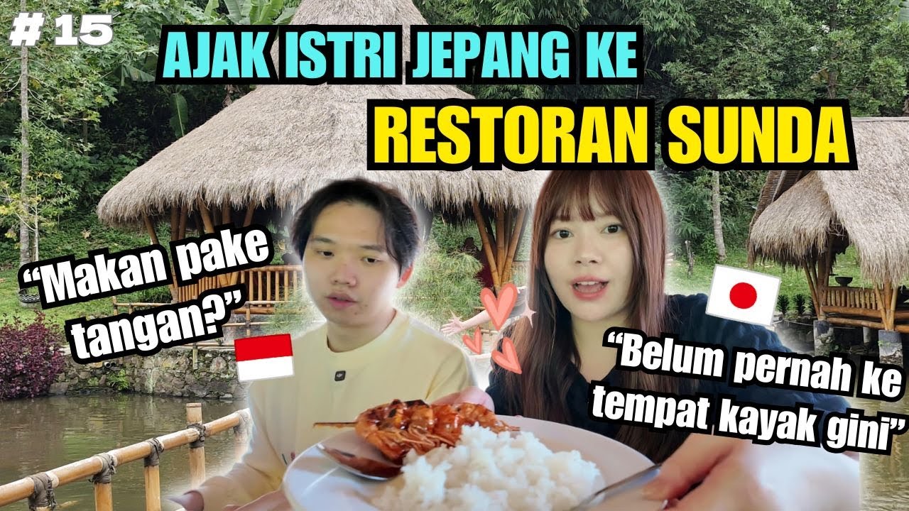 REAKSI ISTRI JEPANG LIHAT KEUNIKAN RESTORAN SUNDA, BAGUS BANGET!! (Mang Engking Lembang) 【#15】