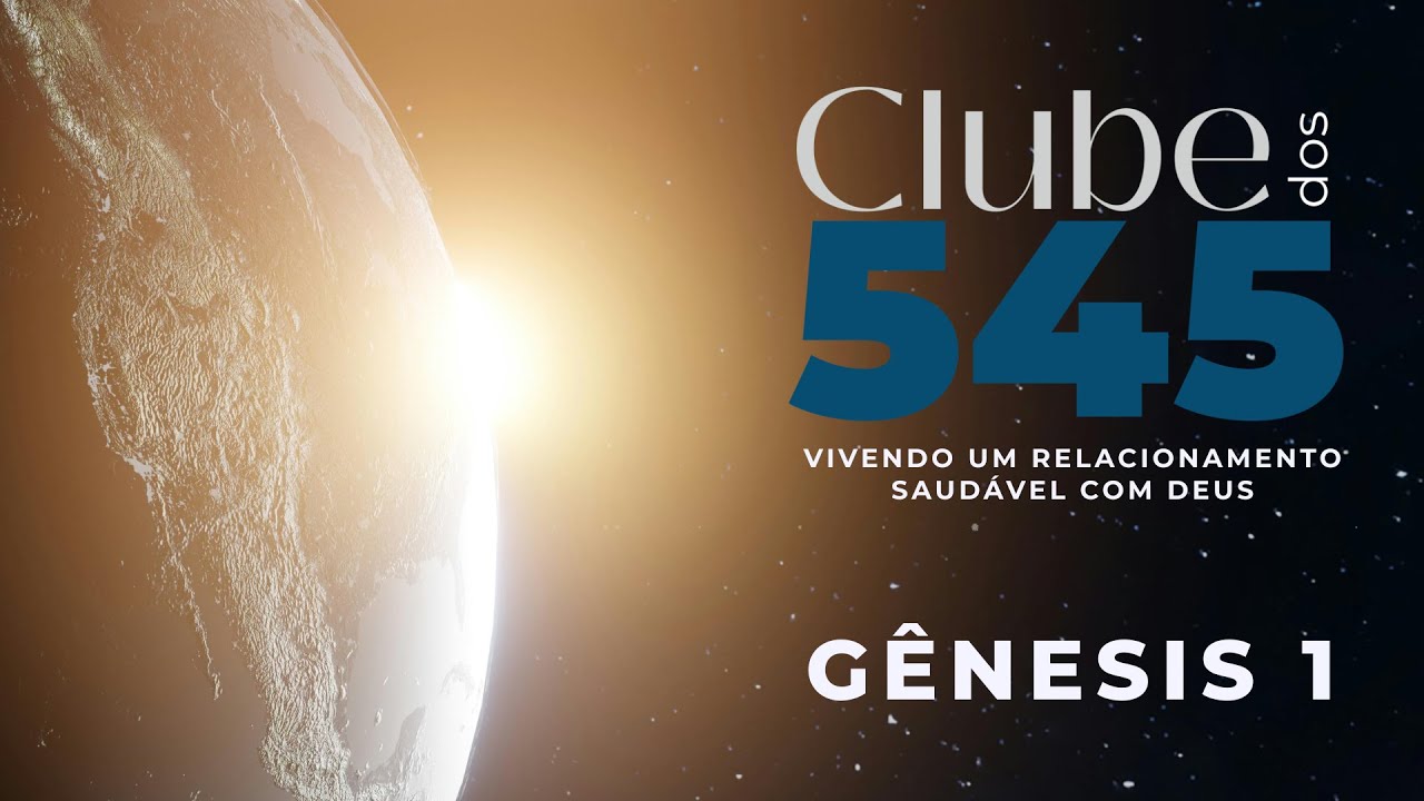CLUBE DOS 545 - GÊNESIS 1