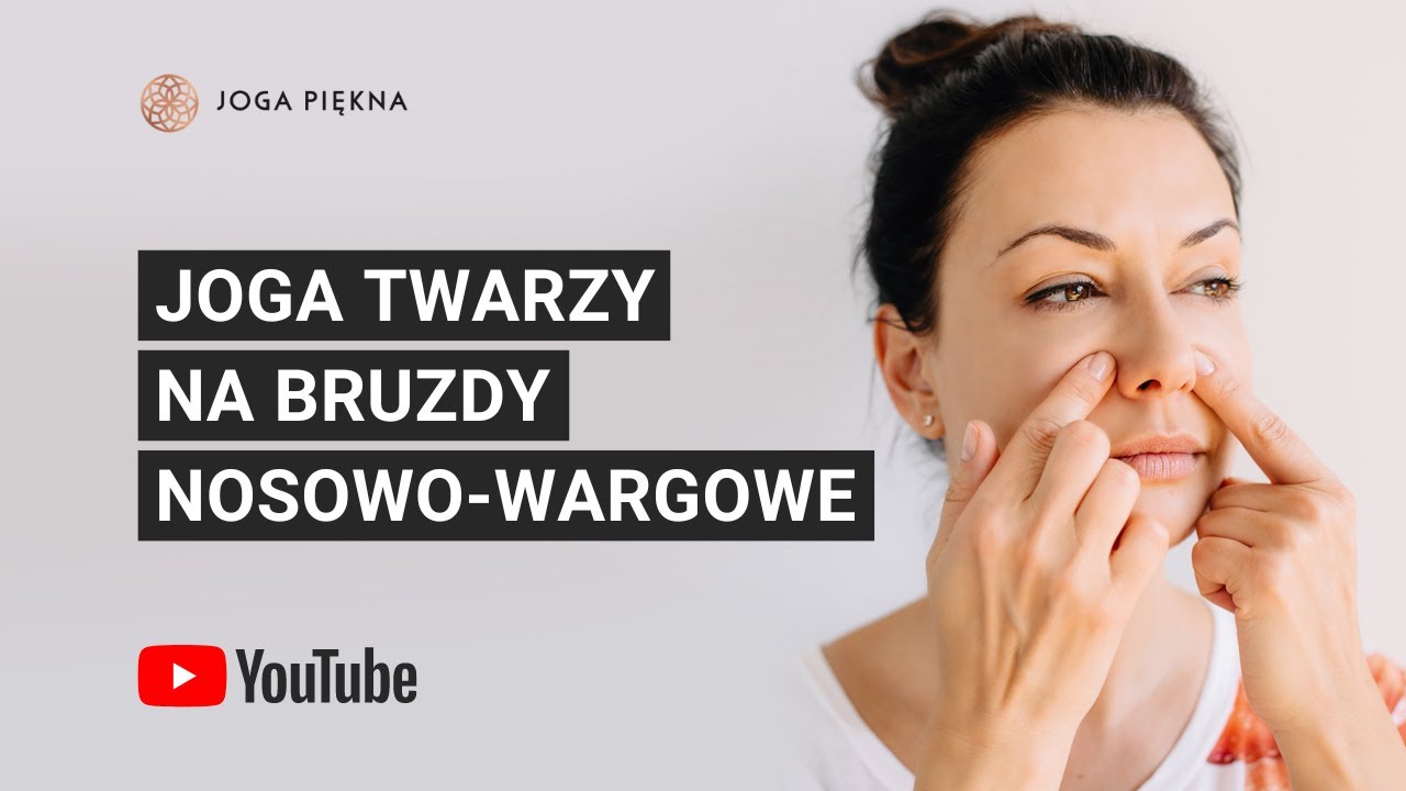 Joga twarzy na bruzdy nosowo-wargowe.