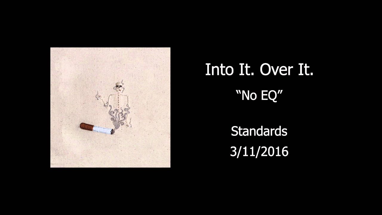 Into It. Over It. - 