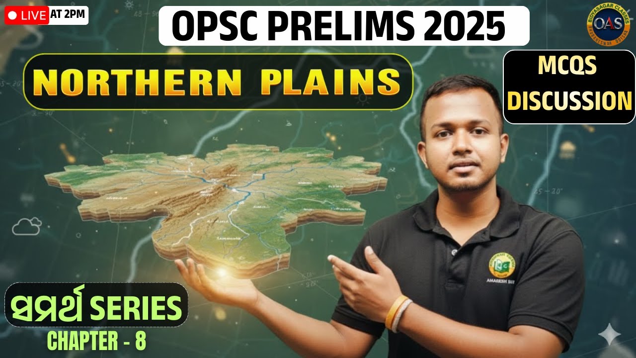 💥OPSC OCS 2025: Indian Geography  || CHAPTER-8 ||🔥Samartha Series  NORTHERN PLAINS ||#oasprelims2025