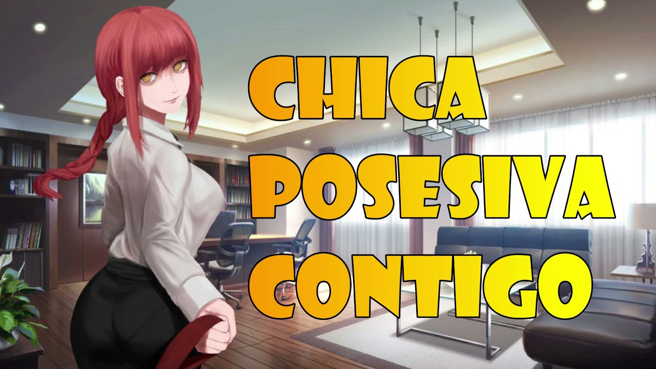 CHICA POSESIVA CONTIGO ASMR ROLEPLAY