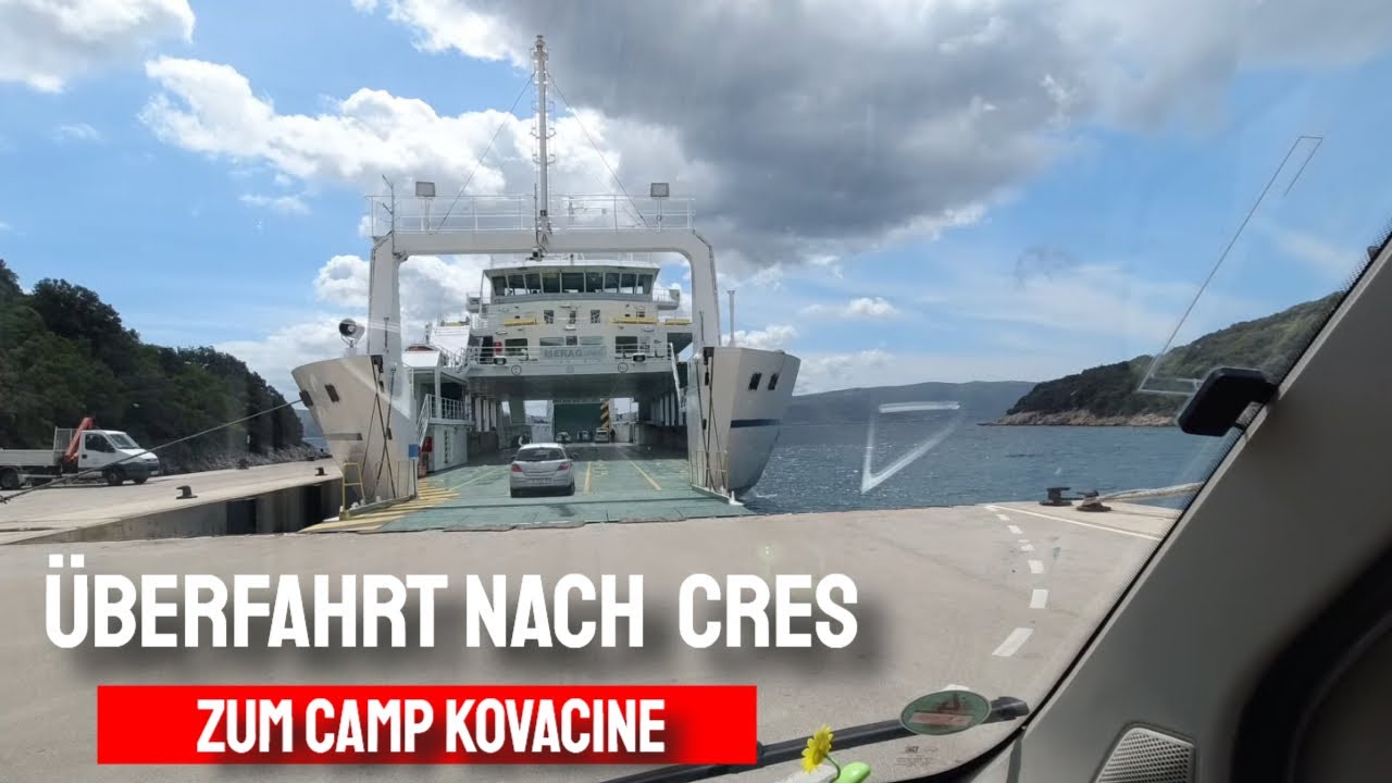 Kroatien 2021 Teil 4 Überfahrt nach Cres zum Camp Kovacine Kroatien 2021 Urlaub in Kroatien