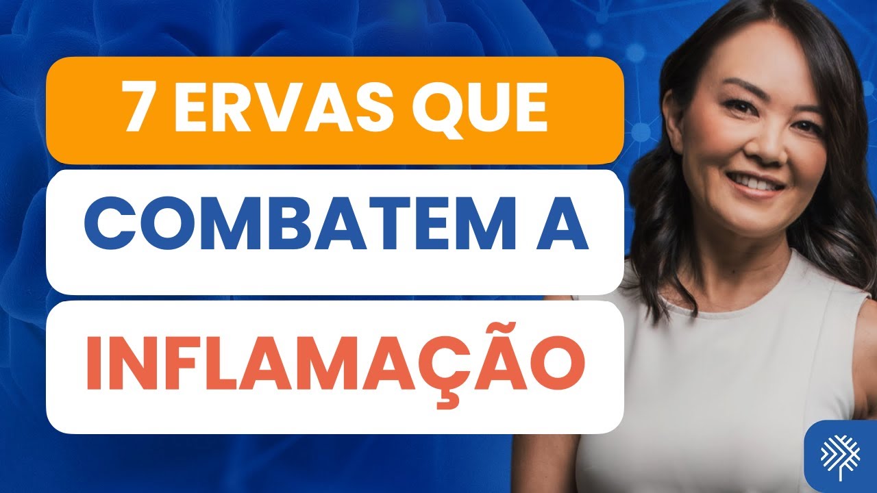 7 ERVAS que VENCEM a INFLAMA&Ccedil;&Atilde;O e TRANSFORMAM sua SA&Uacute;DE! VEJA AQUI!