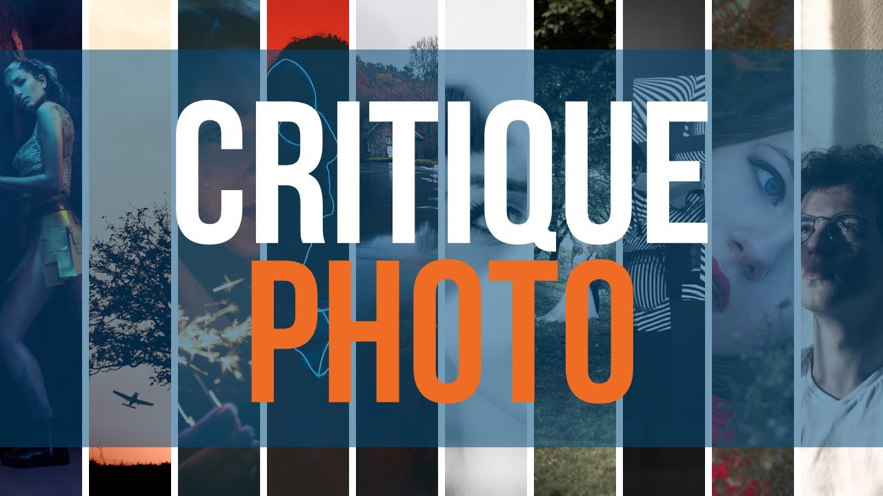 JE CRITIQUE CRITIQUE VOS PHOTOS (&eacute;pisode 1)
