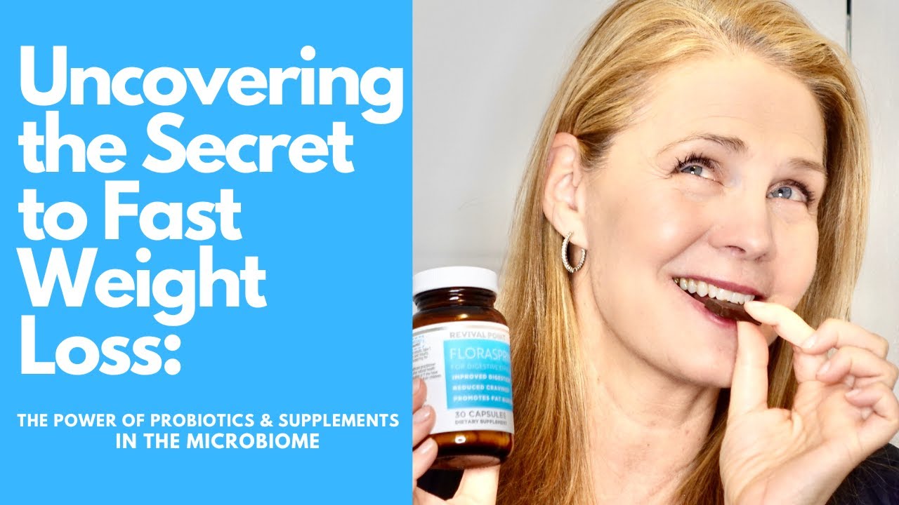 Uncovering the Secret to Fast Weight Loss: The Power of Probiotics & Supplements in the Microbiome