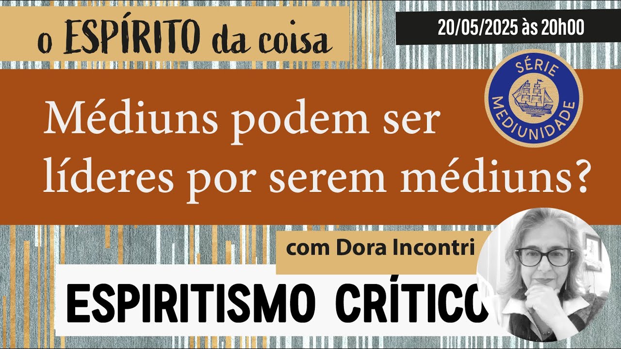 Espírito da coisa 109 - Médiuns podem ser líderes por serem médiuns?