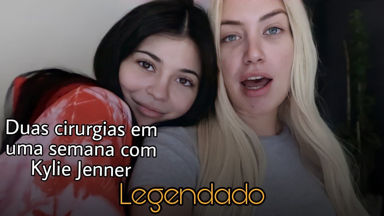 LEGENDADO| Duas cirurgias em uma semana com Kylie Jenner