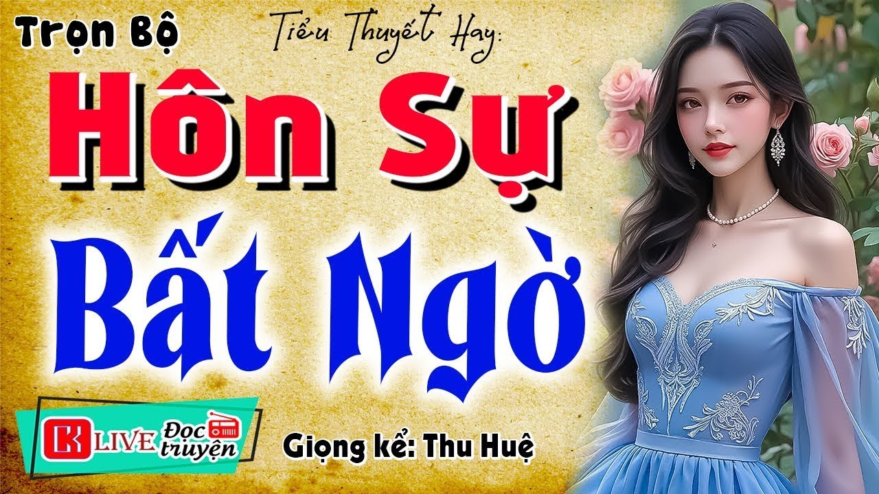 Ngôn Tình Hay:     HÔN SỰ BẤT NGỜ  -  Truyện đêm khuya việt nam đặc sắc 2025 #mcthuhue