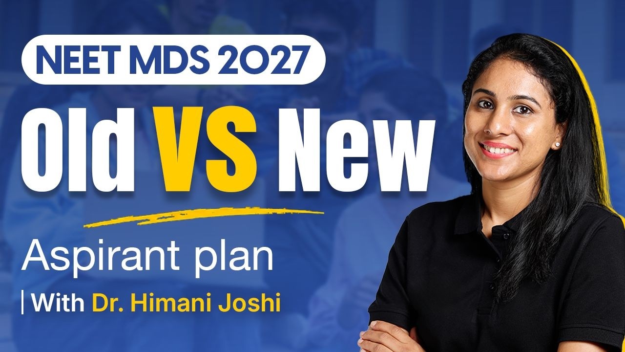 🔥 NEET MDS 2027: Old Strategy vs New Strategy | Preparation Guide by Dr. Himani Joshi