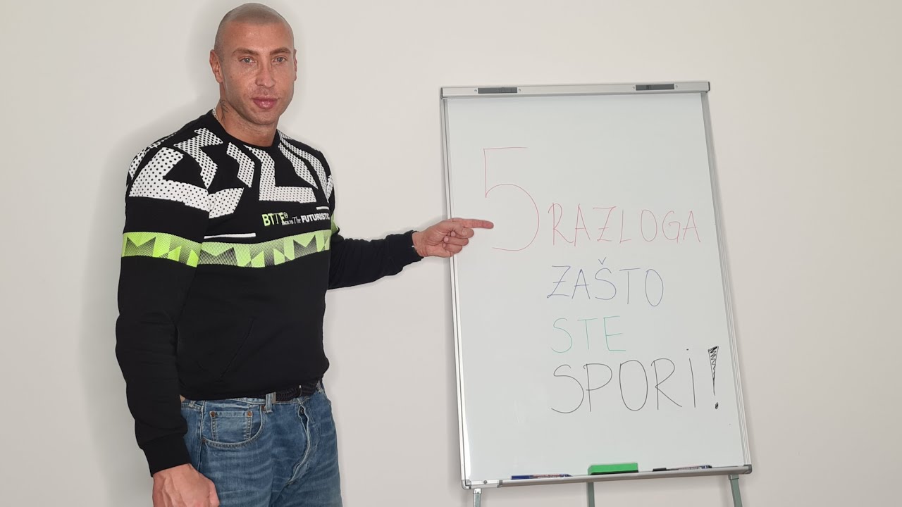 5 Razloga Zasto ste Spori!