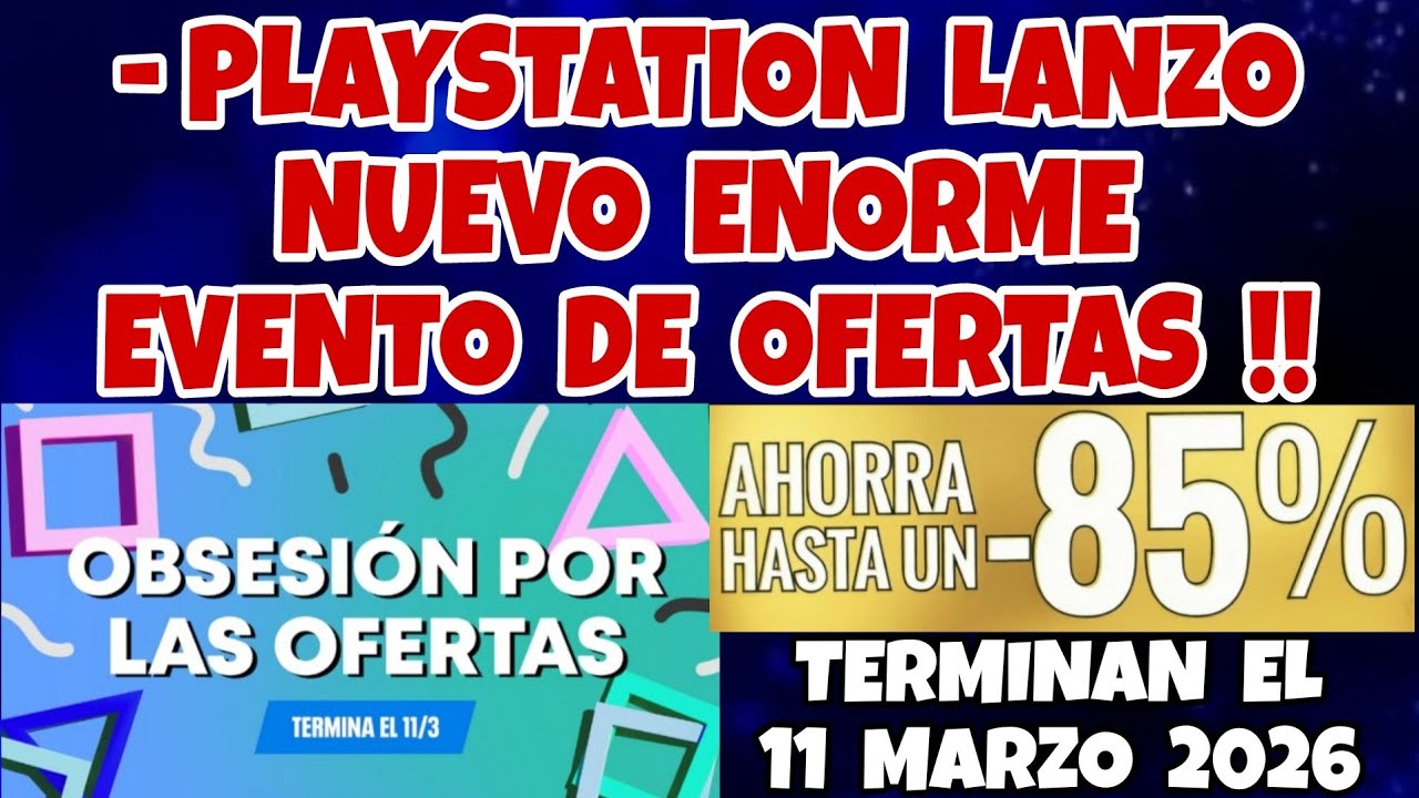 PLAYSTATION LANZO ENORME EVENTO DE OFERTAS PS STORE HASTA 85 % DE DESCUENTO OBSESIÓN POR LAS OFERTAS