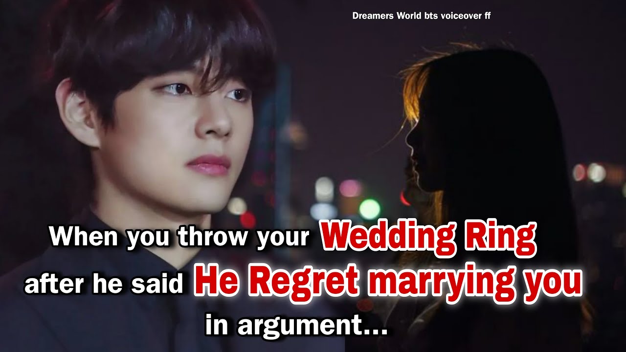 When you throw your wedding ring after he said he regret marrying you in argument #btsff #taehyungff