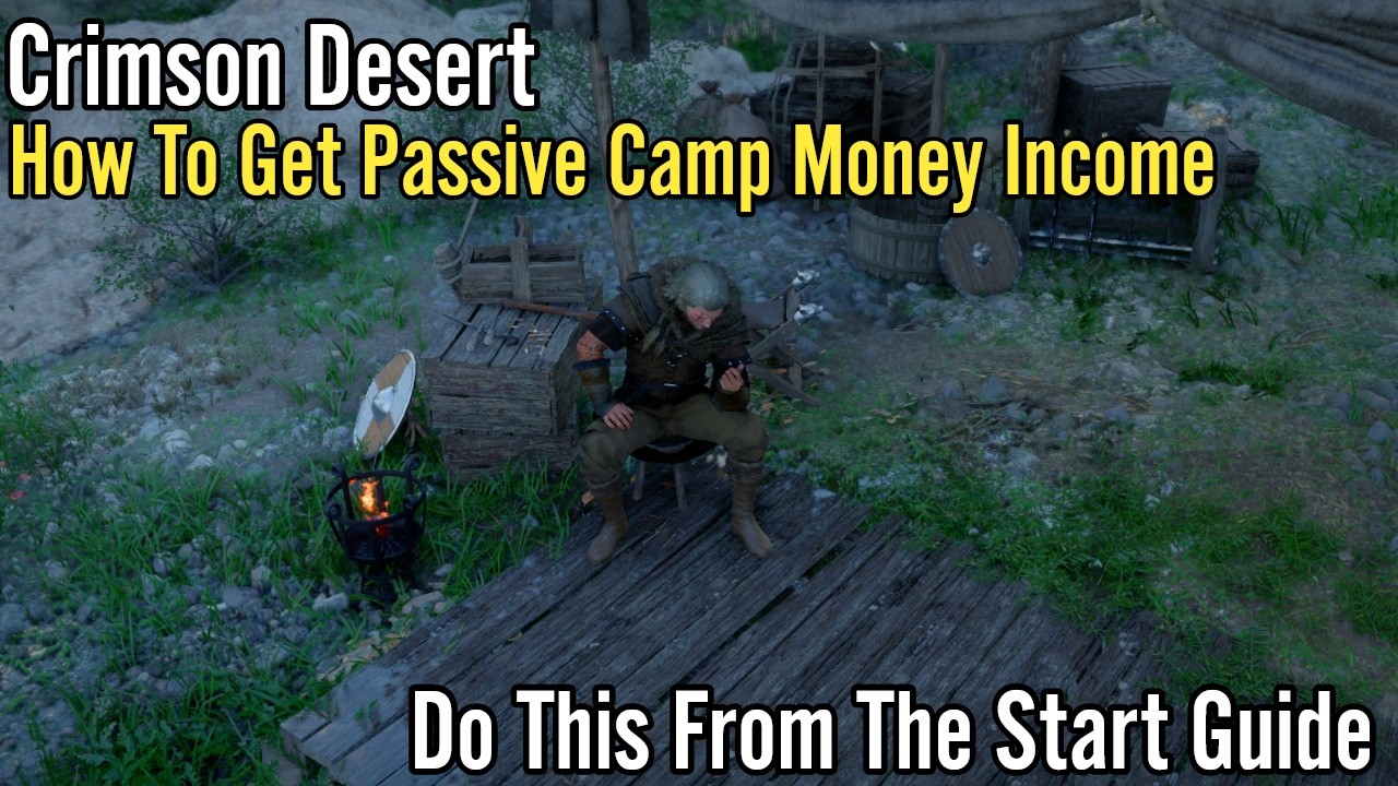 Crimson Desert, How To Get Passive Camp Money Income, Do This From The Start Guide