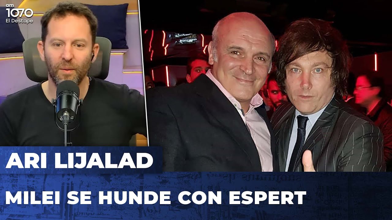 MILEI SE HUNDE CON ESPERT | Editorial de Ari Lijalad