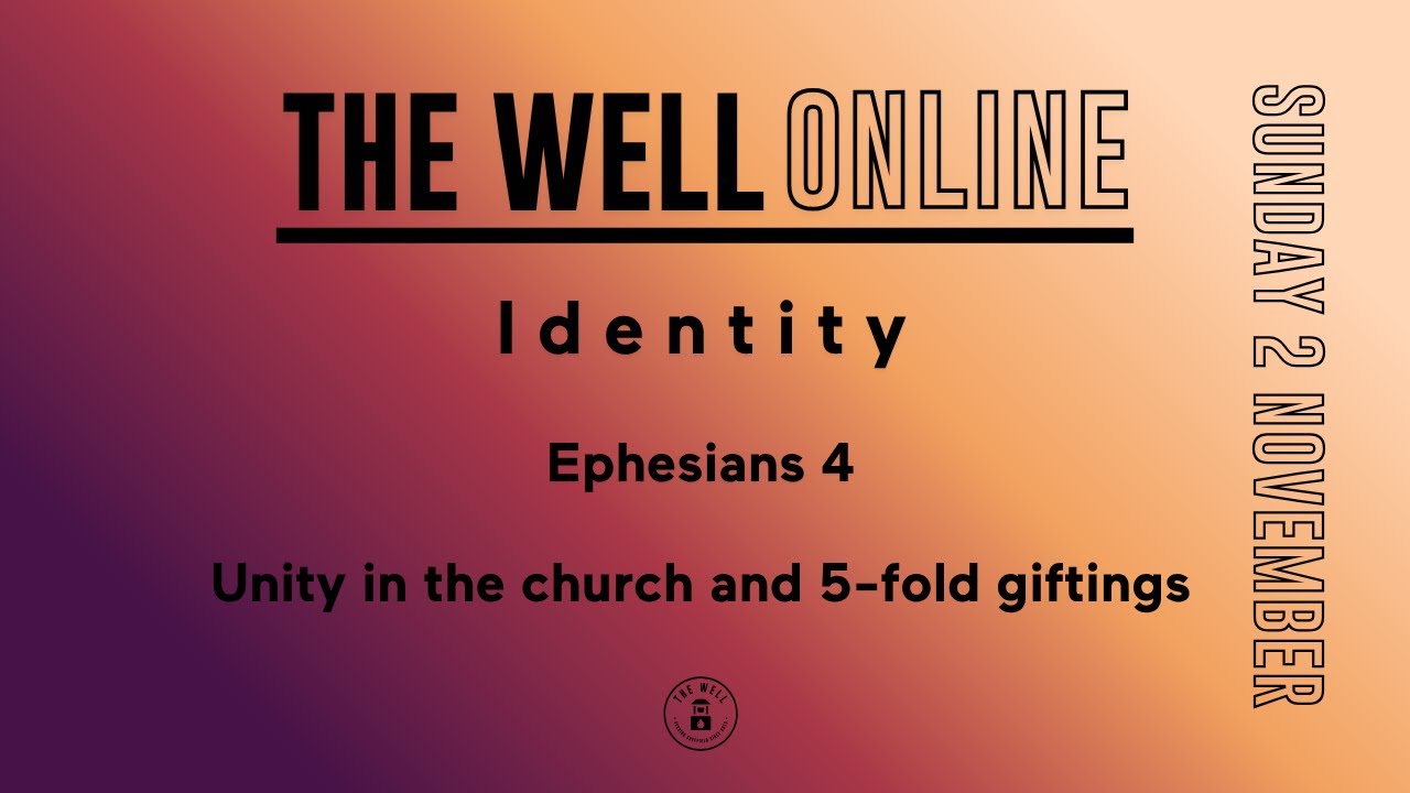 Ephesians: Unity in the church and 5-fold giftings | 2 Nov 2025 | The Well Online