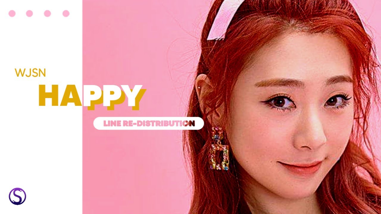 How should WJSN (우주소녀) sing HAPPY ( Line Re-Distribution )