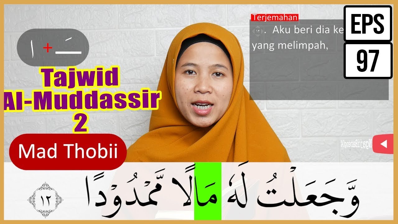 PEMBAHASAN TAJWID SURAH AL MUDDASSIR AYAT 11-17 + ARTINYA, CARA BACA & CONTOH PENGUCAPANNYA -EPS 97