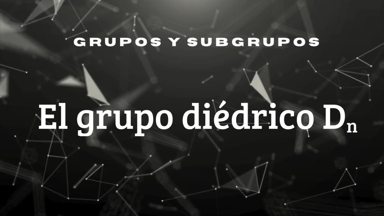 El grupo diédrico Dn
