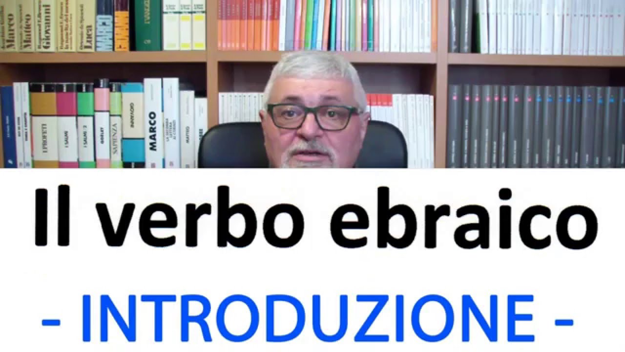 Ebraico biblico - Lezione 10. 1. Introduzione al verbo ebraico