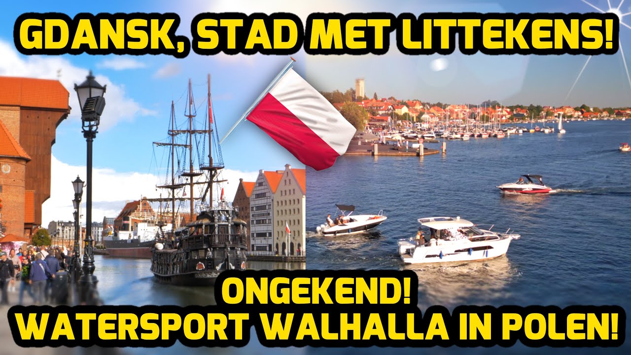 ONGEKEND! WATERSPORT WALHALLA IN POLEN! GDANSK EEN VERRASSENDE STAD MET LITTEKENS! #345