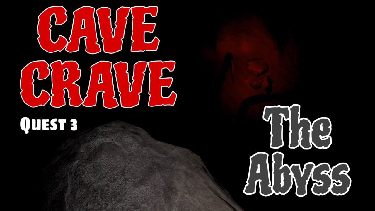 CAVE CRAVE new horror map The Abyss
