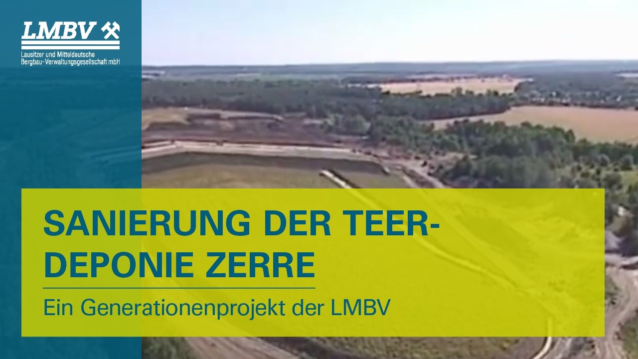 Sanierung der Teerdeponie Zerre &ndash; Ein Generationenprojekt der LMBV