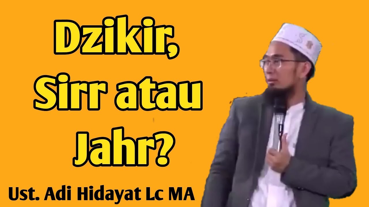 Dzikir, Sirr atau Jahr?  - Ustadz Adi Hidayat Lc MA