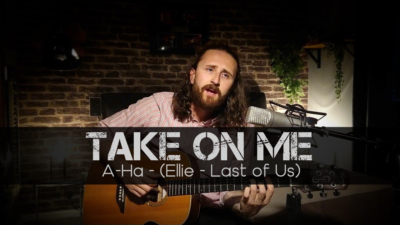 Take on Me (Cover) by Ellie - Last of Us. (a-ha) | Alex Kirrage cover|