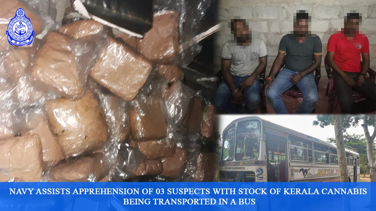 Navy assists apprehension of 03 suspects with stock of Kerala cannabis being transported in a bus