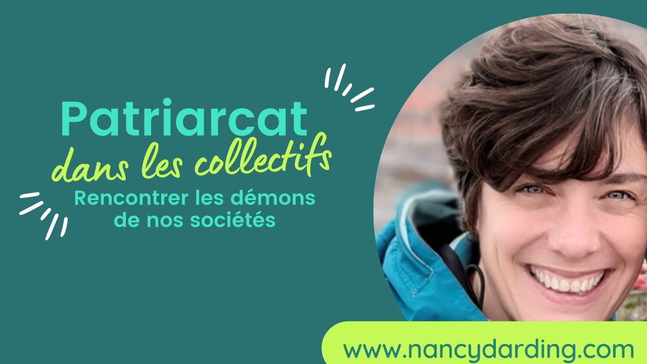 PATRIARCAT dans les collectifs : comment rencontrer les démons de nos sociétés ?
