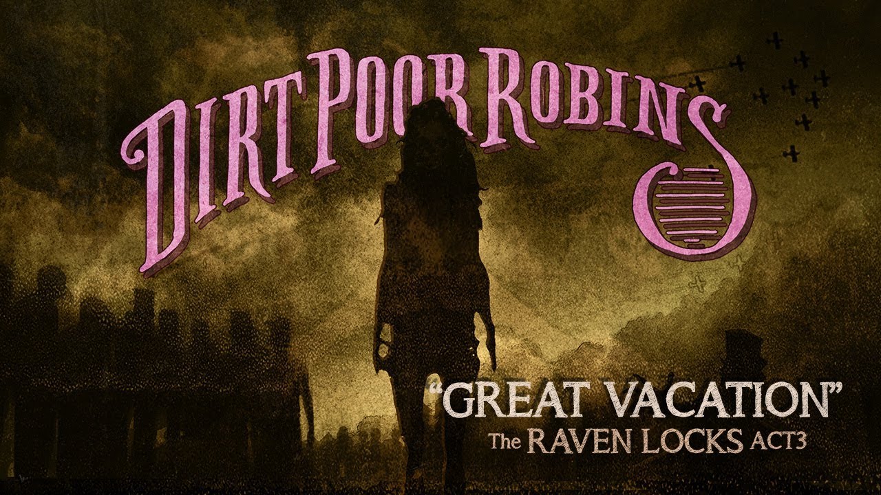 Dirt Poor Robins - Great Vacation (Official Audio and Lyrics Video)