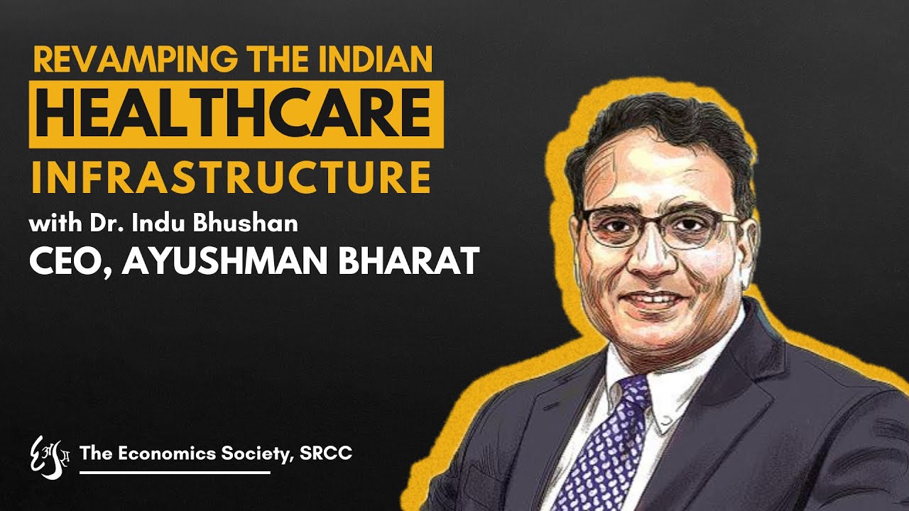 How can Health Infrastructure be Revamped in India? - Ayushman Bharat CEO, Dr. Indu Bhushan