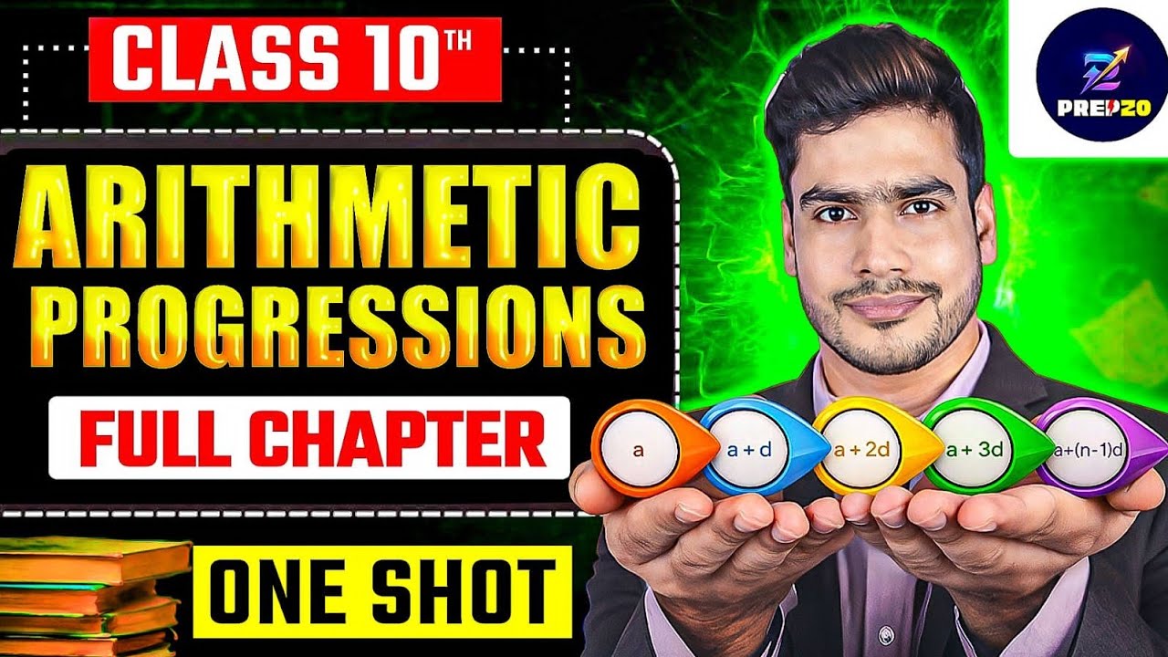 Arithmetic Progression Class 10 | One Shot Full Chapter 🔥 | NCERT + PYQs | Board Exam 2026 