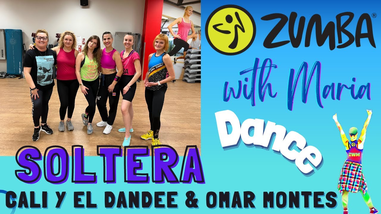 Cali y El Dandee & Omar Montes - 🔥SOLTERA🔥 - ZUMBA® - choreo by Maria