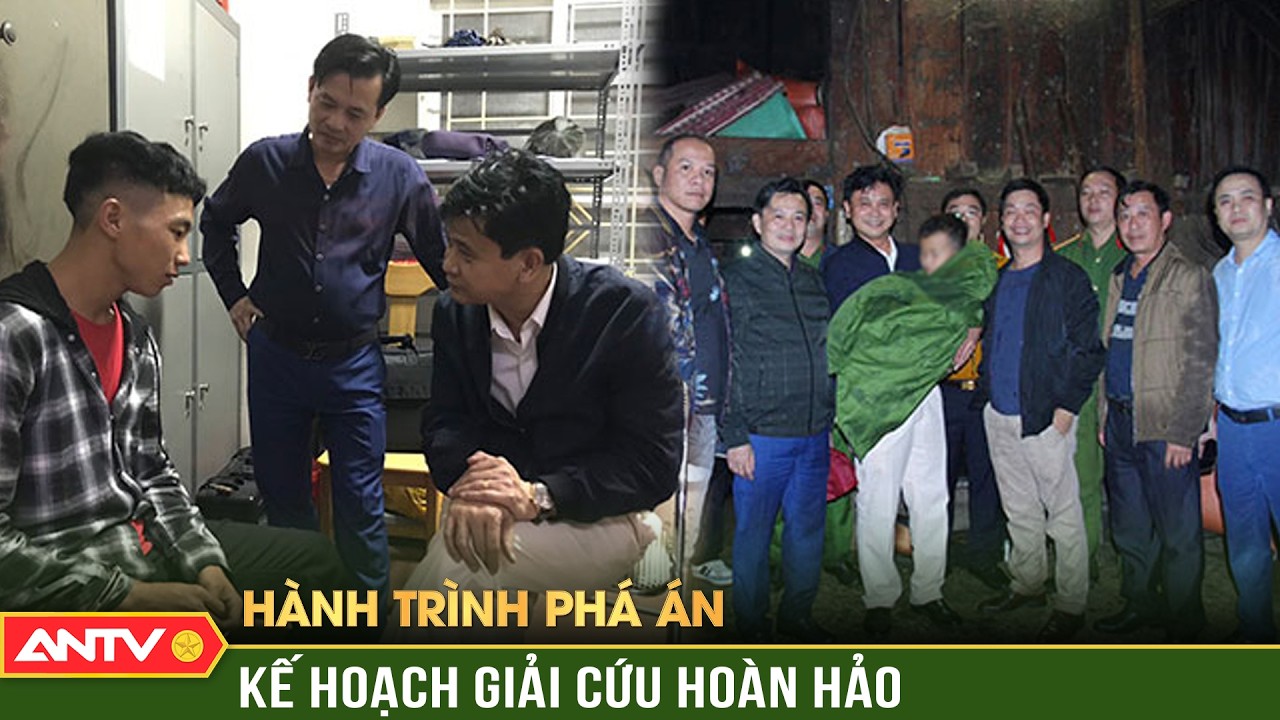 Hành trình phá án: Nghẹt thở cuộc đấu trí của Đại tá Công an lật kế kẻ bắt cóc tống tiền | ANTV