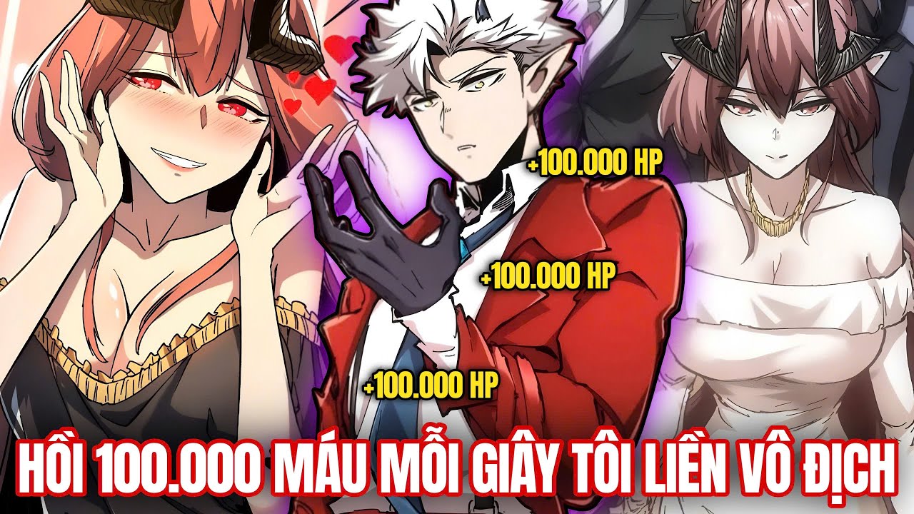 +100.000 HP Mỗi Giây Tôi Liền Vô Địch - Phần 1 | Review Truyện