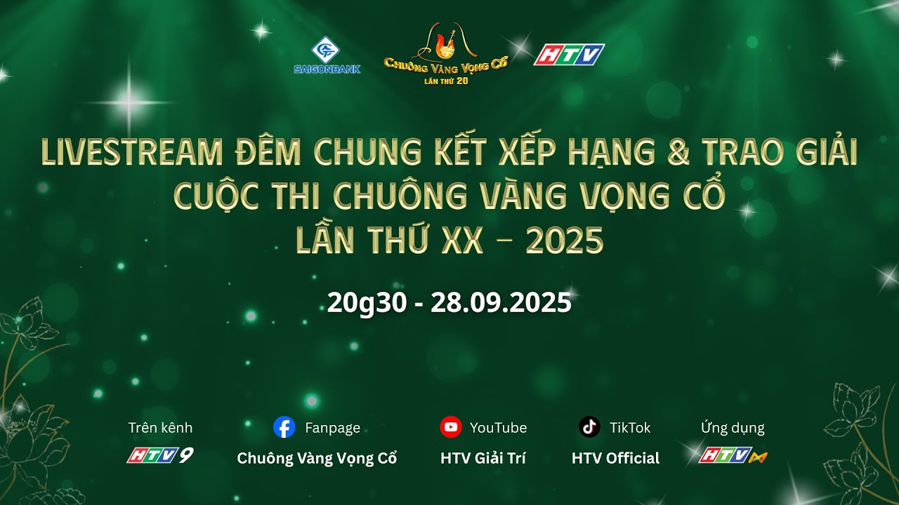 🔴TRỰC TIẾP Đ&Ecirc;M CHUNG KẾT XẾP HẠNG & TRAO GIẢI CUỘC THI CHU&Ocirc;NG V&Agrave;NG VỌNG CỔ LẦN THỨ XX - 2025