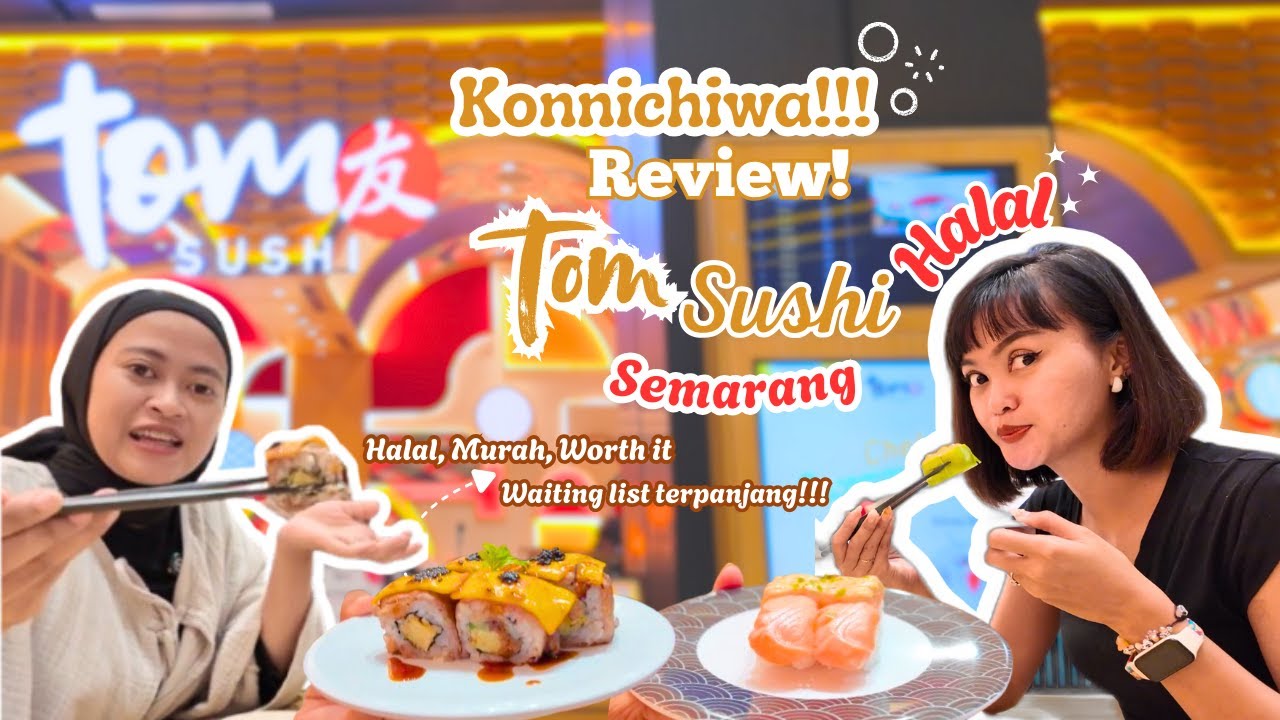 Awas Ngilerr! Review Sushi Halal, Tom Sushi Semarang