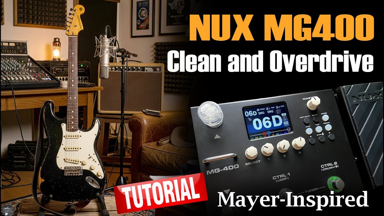 Nux MG 400 Clean and Overdrive | Mayer-Inspired Guitar Tones: TUTORIAL